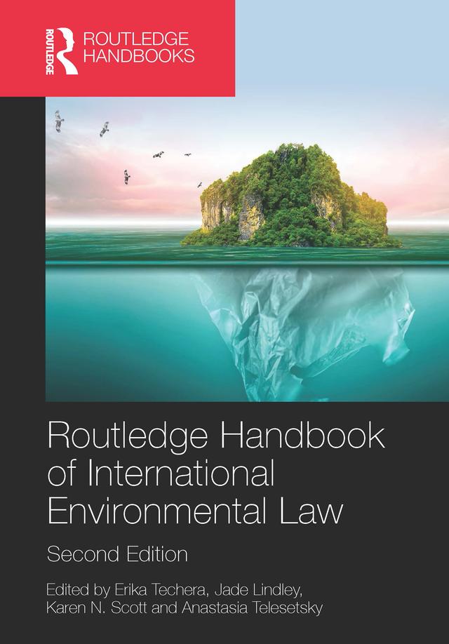Routledge Handbook of International Environmental Law by Anastasia Telesetsky, Erika Techera, Jade Lindley, Karen N. Scott
