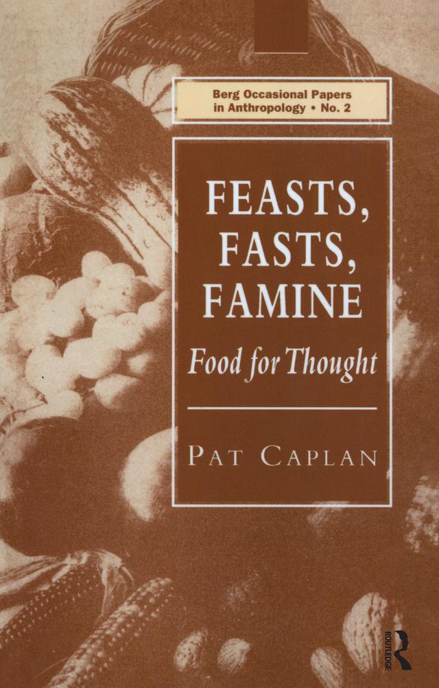 Feasts, Fasts, Famine by Pat Caplan