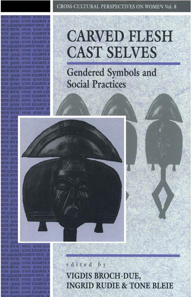 Carved Flesh / Cast Selves by I. Rudie, Tone Bleie, Vigdis Broch-Due