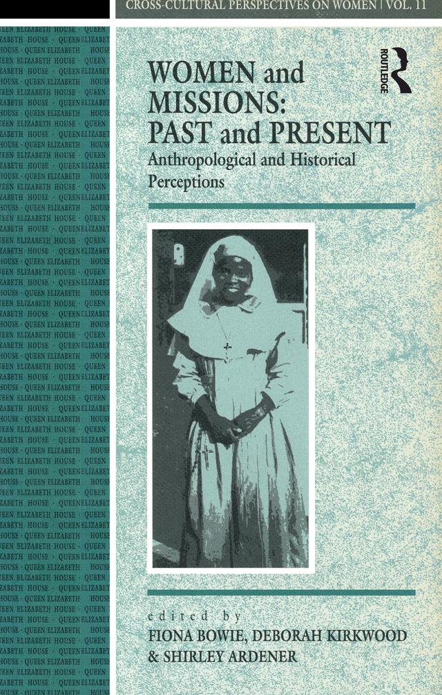 Women and Missions: Past and Present by Deborah Kirkwood, Fiona Bowie, Shirley Ardener