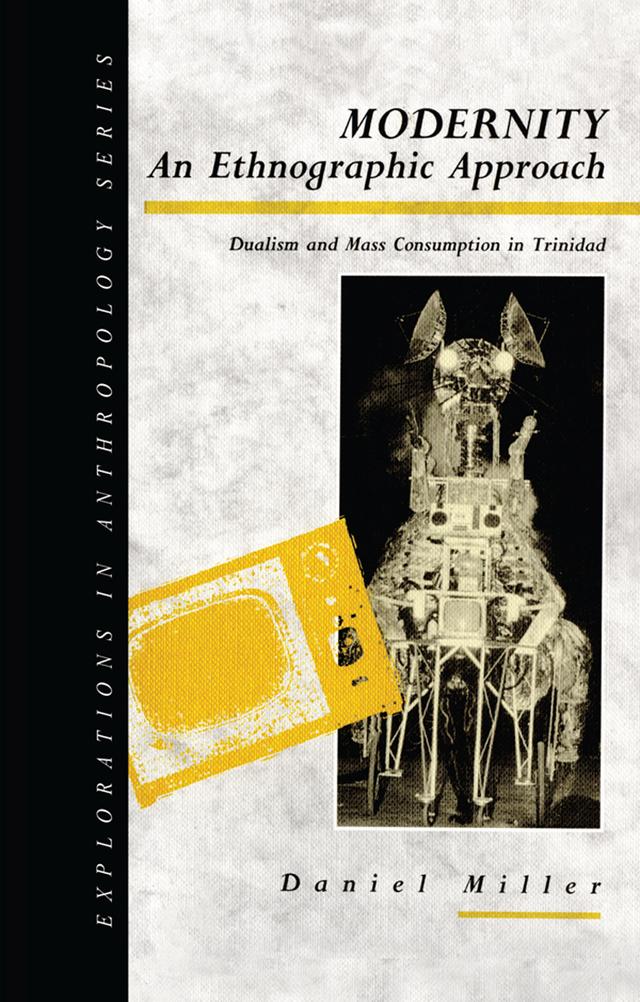 Modernity - An Ethnographic Approach by Daniel Miller