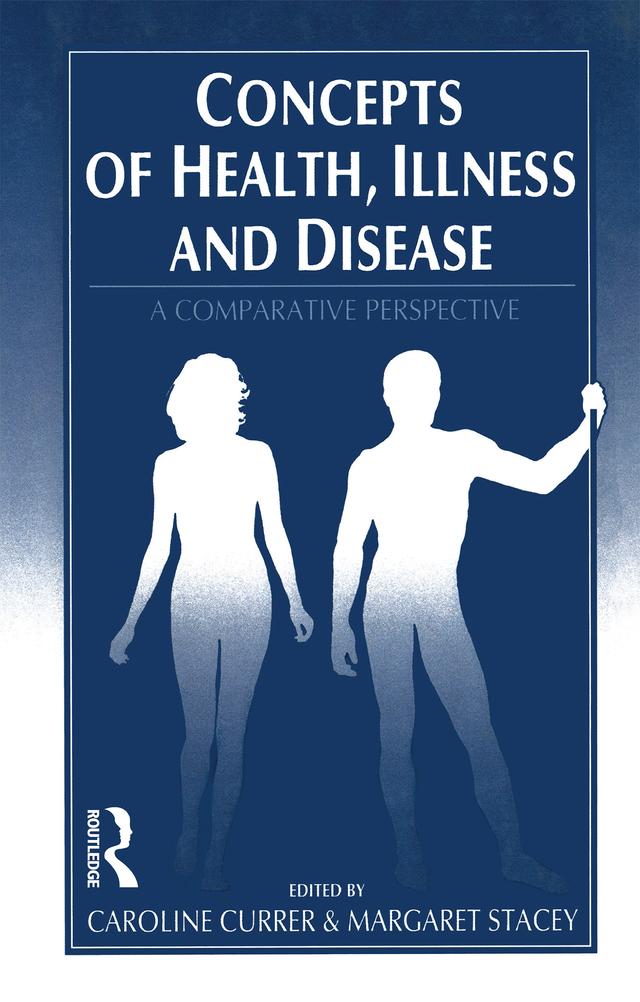 Concepts of Health, Illness and Disease by Caroline Currer, Meg Stacey