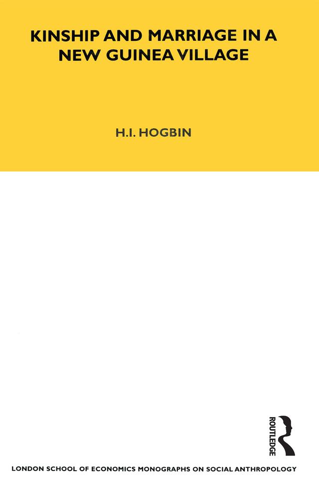 Kinship and Marriage in a New Guinea Village by H. Ian Hogbin
