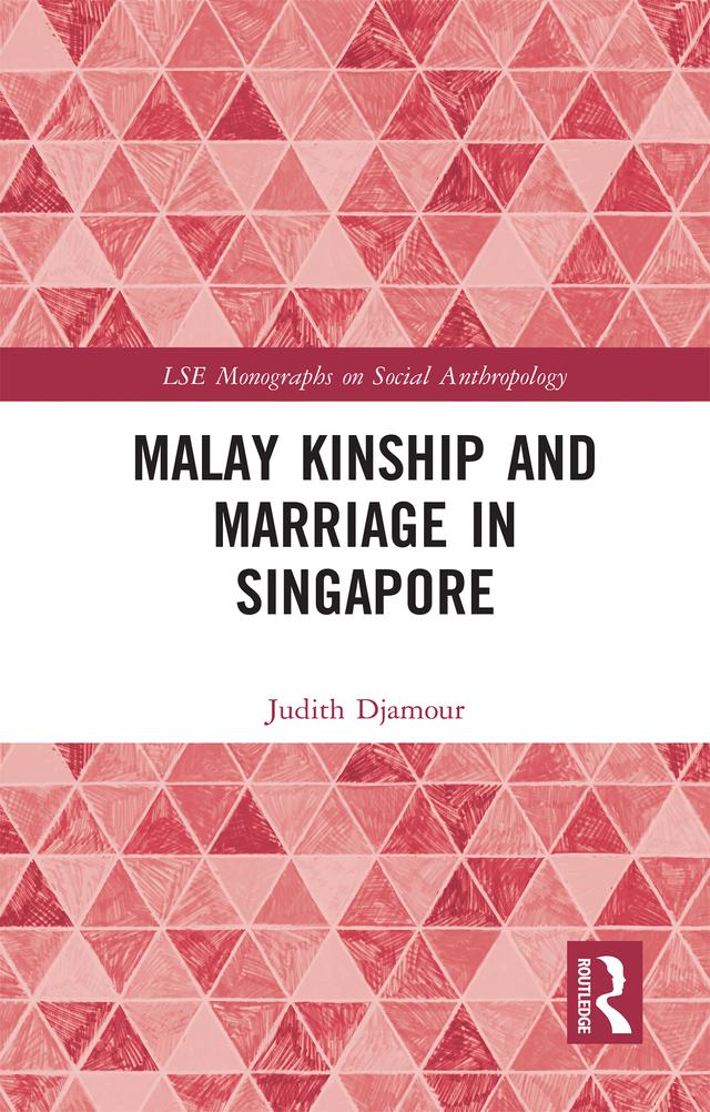 Malay Kinship and Marriage in Singapore by Judith Djamour