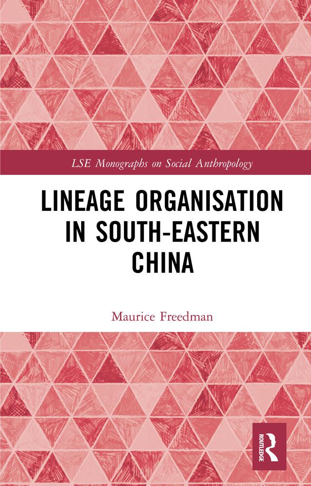Lineage Organisation in South-Eastern China by Maurice Freedman