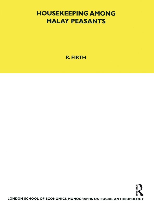 Housekeeping among Malay Peasants by Rosemary Firth