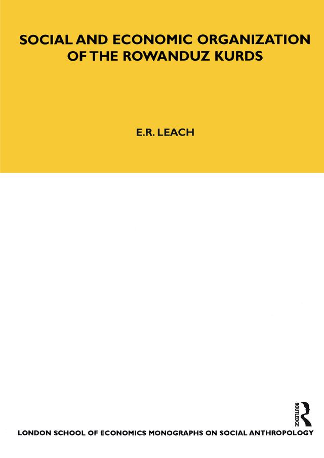 Social and Economic Organization of the Rowanduz Kurds by Edmund Leach