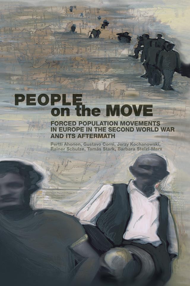 People on the Move by Barbara Stelzl-Marx, Gustavo Corni, Jerzy Kochanowski, Pertti Ahonen, Rainer Schulze, Tamás Stark