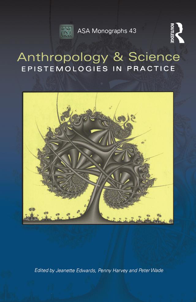 Anthropology and Science by Jeanette Edwards, Penny Harvey, Peter Wade