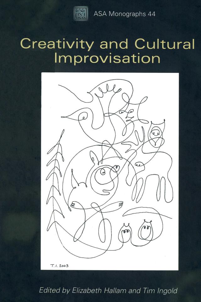 Creativity and Cultural Improvisation by Elizabeth Hallam, Tim Ingold