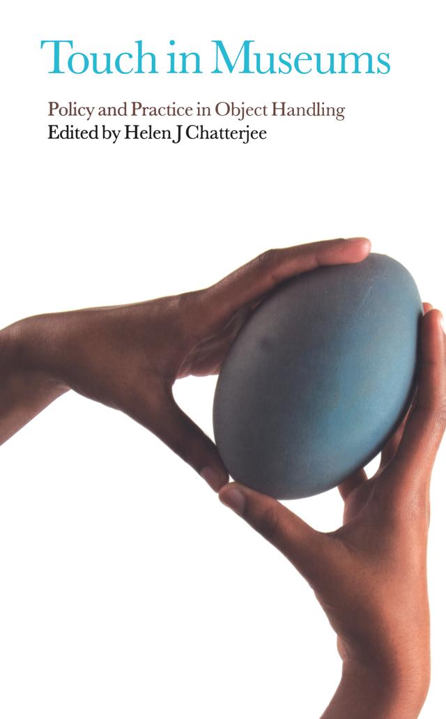 Touch in Museums by Helen Chatterjee