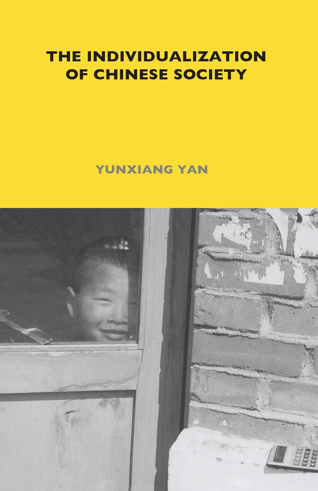 The Individualization of Chinese Society by Yunxiang Yan