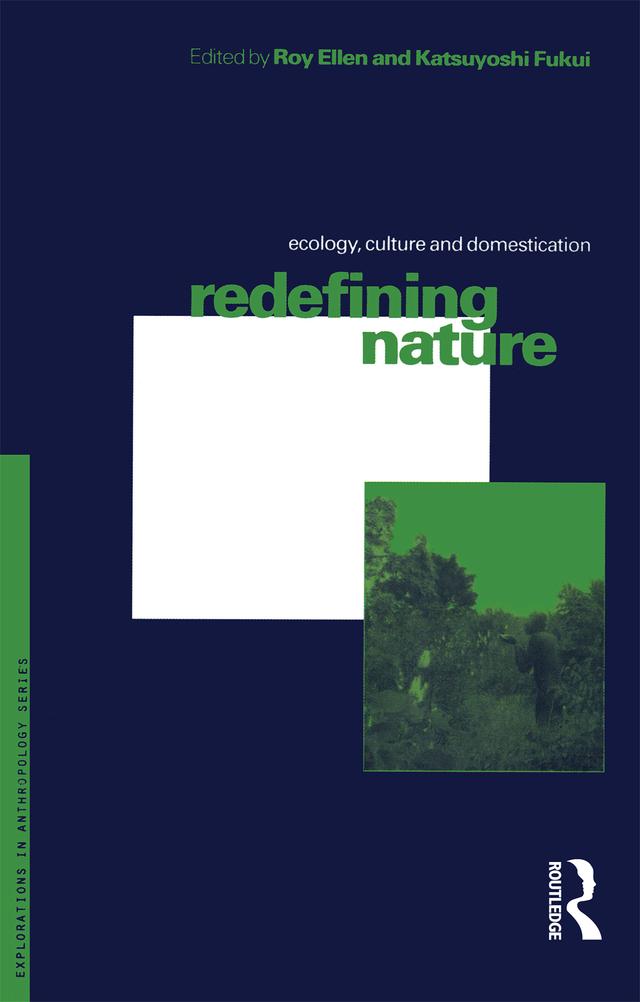 Redefining Nature by Katsuyoshi Fukui, Roy Ellen