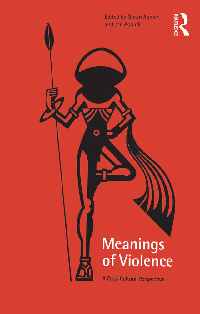 Meanings of Violence by Göran Aijmer, Jon Abbink