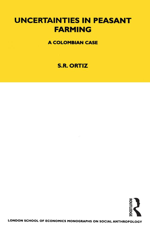 Uncertainties in Peasant Farming by Sutti Ortiz