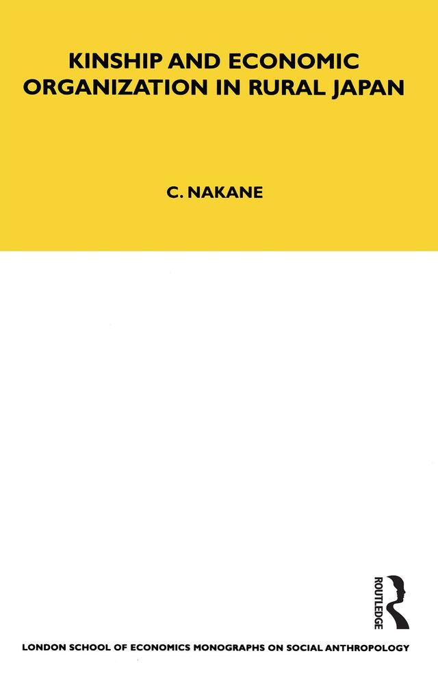 Kinship and Economic Organisation in Rural Japan by Chie Nakane