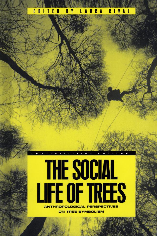 The Social Life of Trees by Laura Rival