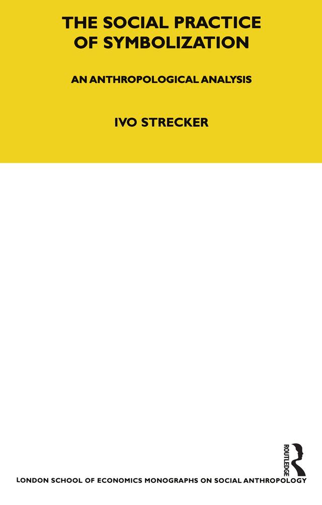 The Social Practice of Symbolisation by Ivo Strecker