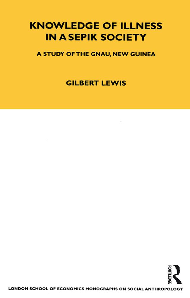 Knowledge of Illness in a Sepik Society by Gilbert Lewis