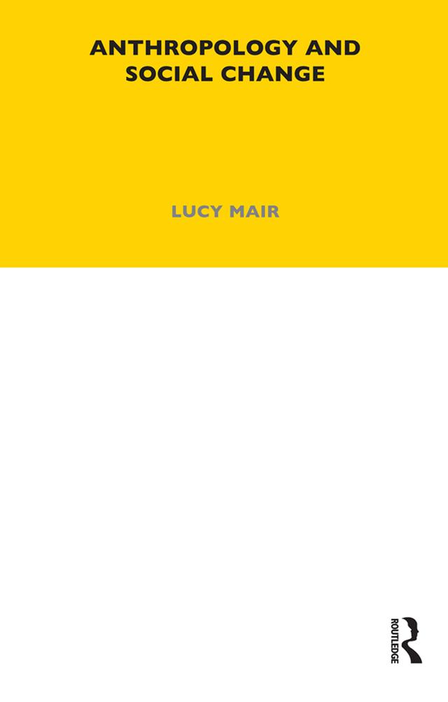 Anthropology and Social Change by Lucy Mair