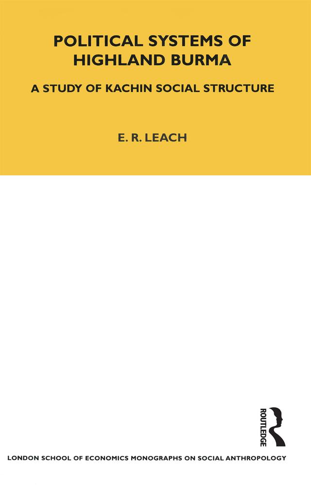 Political Systems of Highland Burma by E. R. Leach