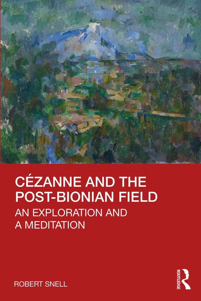 Cézanne and the Post-Bionian Field by Robert Snell