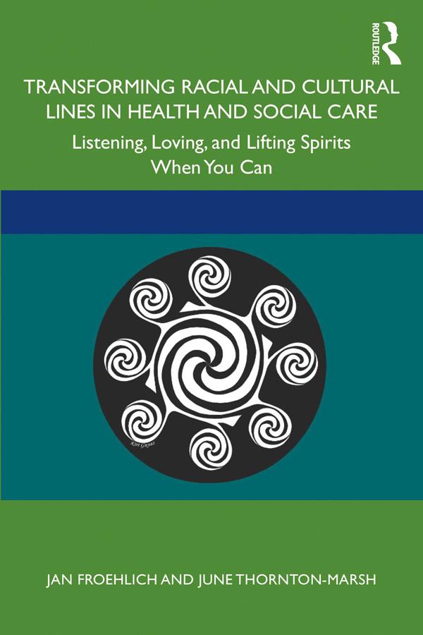 Transforming Racial and Cultural Lines in Health and Social Care by Jan Froehlich, June Thornton-Marsh
