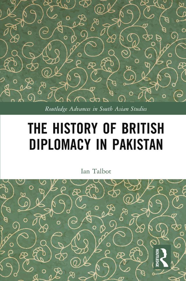 The History of British Diplomacy in Pakistan by Ian Talbot