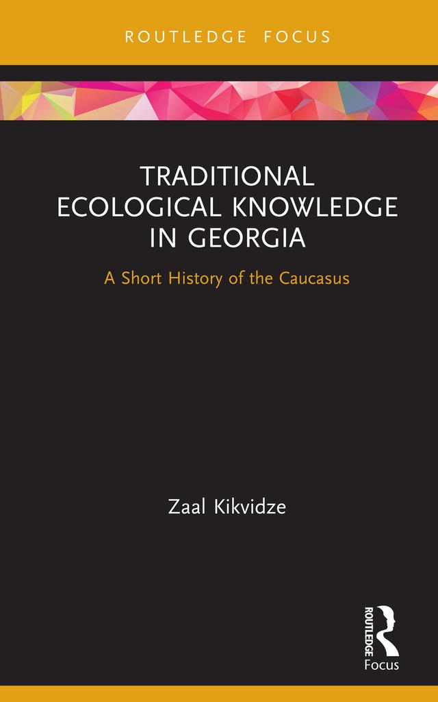 Traditional Ecological Knowledge in Georgia by Zaal Kikvidze