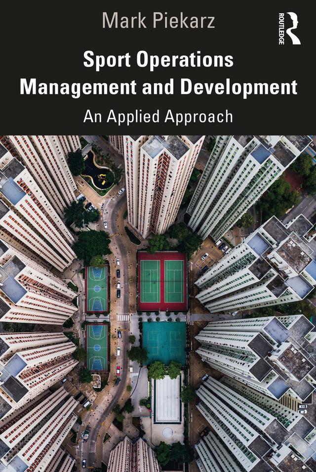 Sport Operations Management and Development by Mark Piekarz