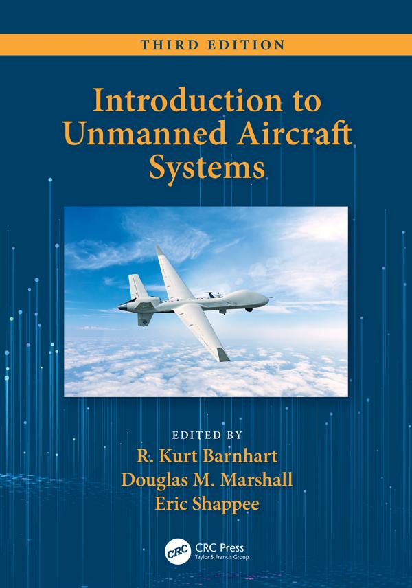 Introduction to Unmanned Aircraft Systems by Douglas M. Marshall, Eric Shappee, R. Kurt Barnhart