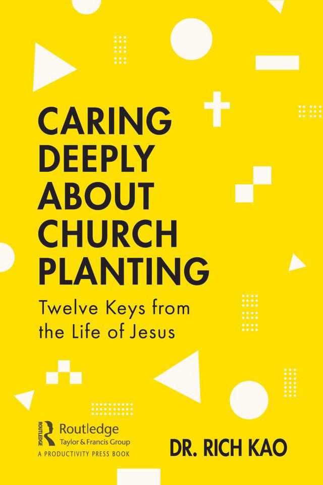 Caring Deeply About Church Planting by Rich Kao