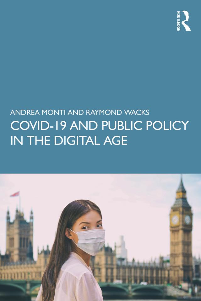 COVID-19 and Public Policy in the Digital Age by Andrea Monti, Raymond Wacks