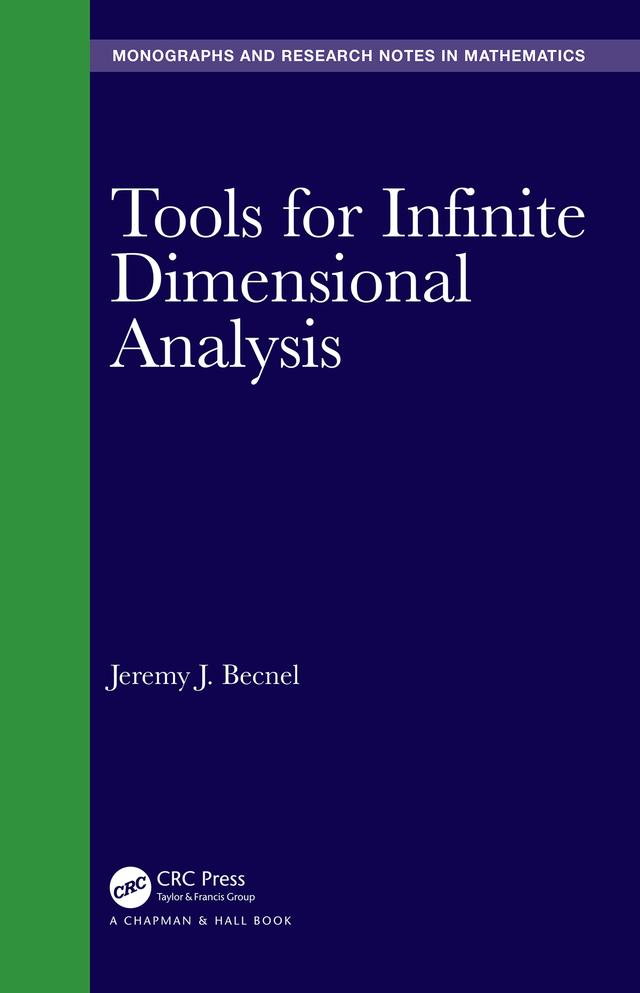 Tools for Infinite Dimensional Analysis by Jeremy J. Becnel