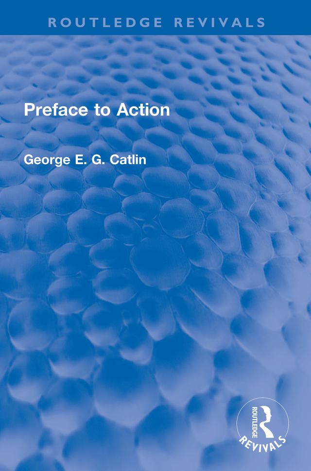 Preface to Action by George E. G. Catlin