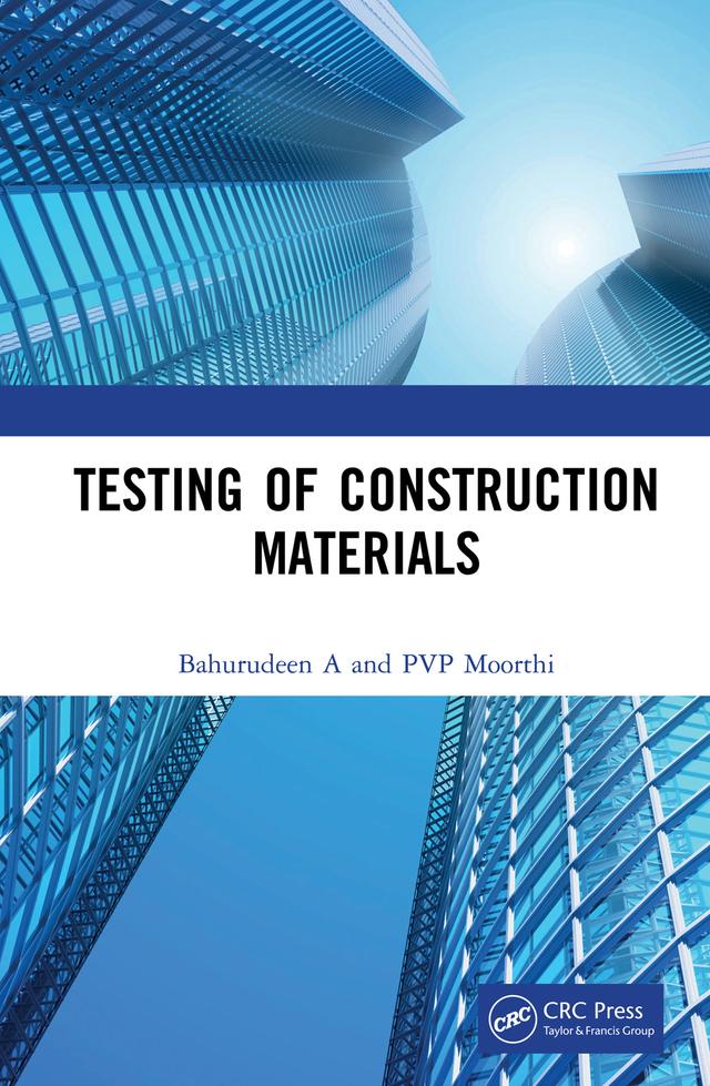 Testing of Construction Materials by Bahurudeen A, P.V.P. Moorthi