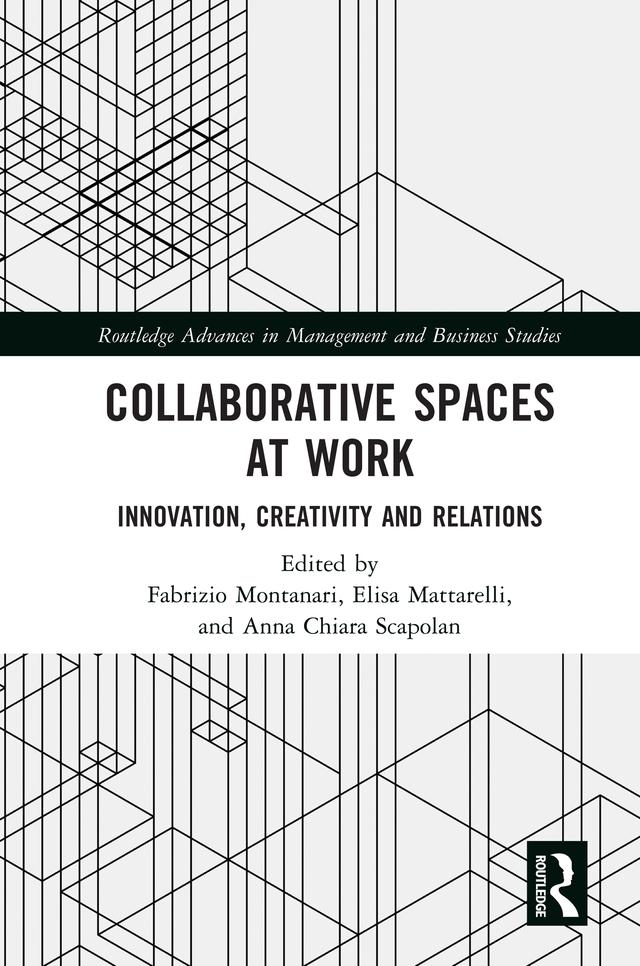 Collaborative Spaces at Work by Anna Chiara Scapolan, Elisa Mattarelli, Fabrizio Montanari