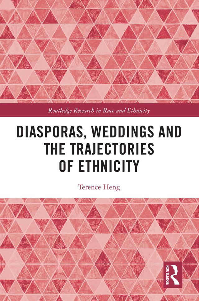 Diasporas, Weddings and the Trajectories of Ethnicity by Terence Heng