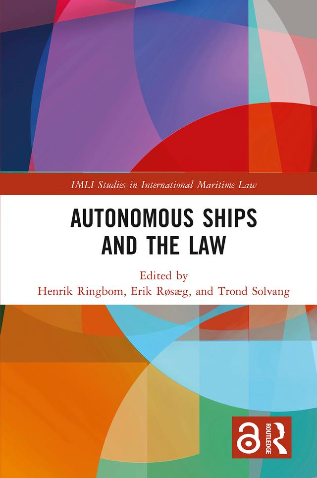 Autonomous Ships and the Law by Erik Røsæg, Henrik Ringbom, Trond Solvang