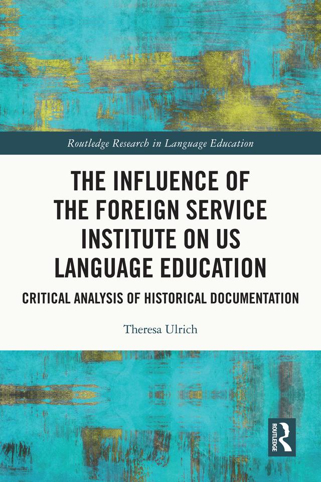 The Influence of the Foreign Service Institute on US Language Education by Theresa Ulrich