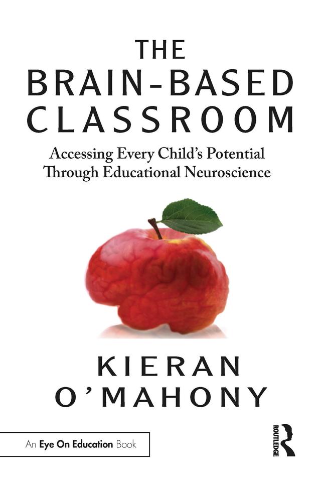 The Brain-Based Classroom by Kieran O'Mahony
