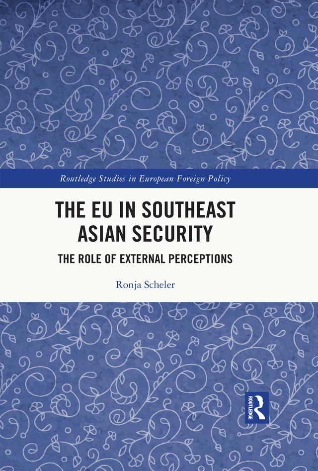 The EU in Southeast Asian Security by Ronja Scheler