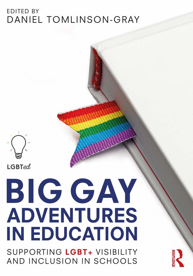 Big Gay Adventures in Education by Daniel Tomlinson-Gray