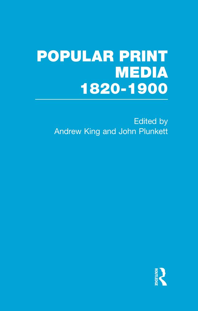 Popular Print Media: 1820-1900 by Andrew King, John Plunkett