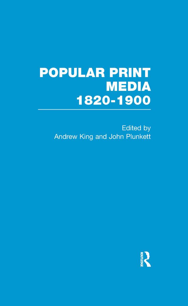 Popular Print Media: 1820-1900 by Andrew King, John Plunkett