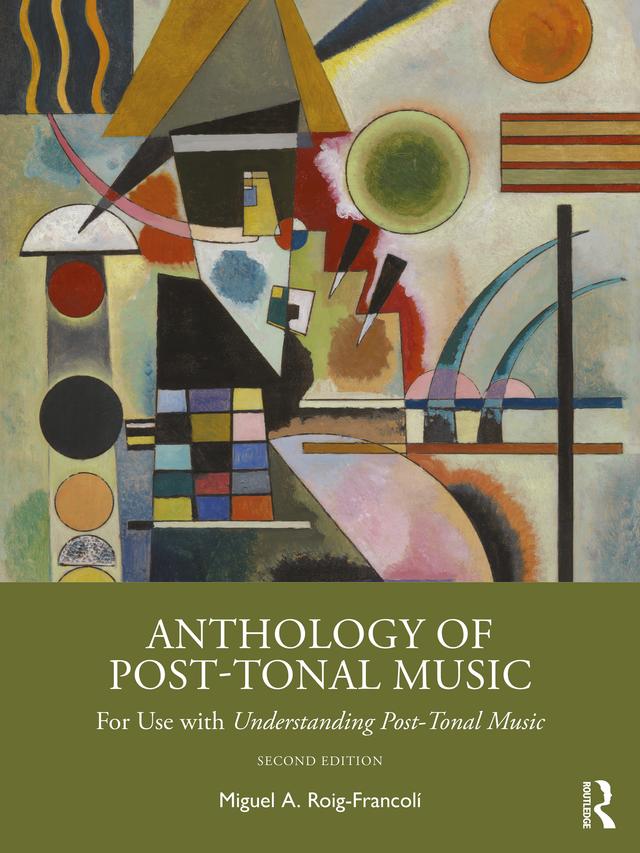 Anthology of Post-Tonal Music by Miguel A. Roig-Francolí, Miguel Roig-Francoli