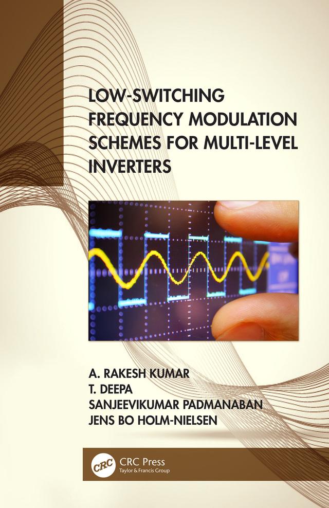 Low-Switching Frequency Modulation Schemes for Multi-level Inverters by A. Rakesh Kumar, Jens Bo Holm-Nielsen, Sanjeevikumar Padmanaban, T. Deepa