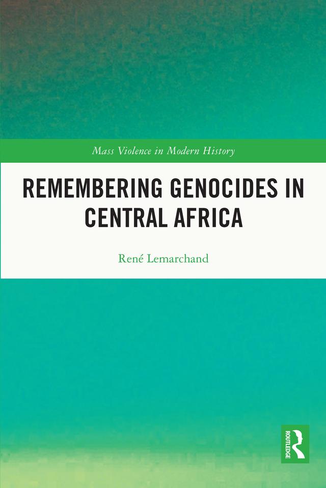 Remembering Genocides in Central Africa by Rene Lemarchand
