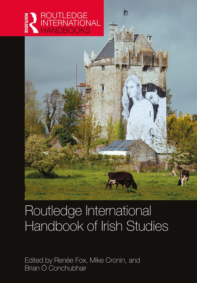Routledge International Handbook of Irish Studies by Brian Ó Conchubhair, Mike Cronin, Renée Fox