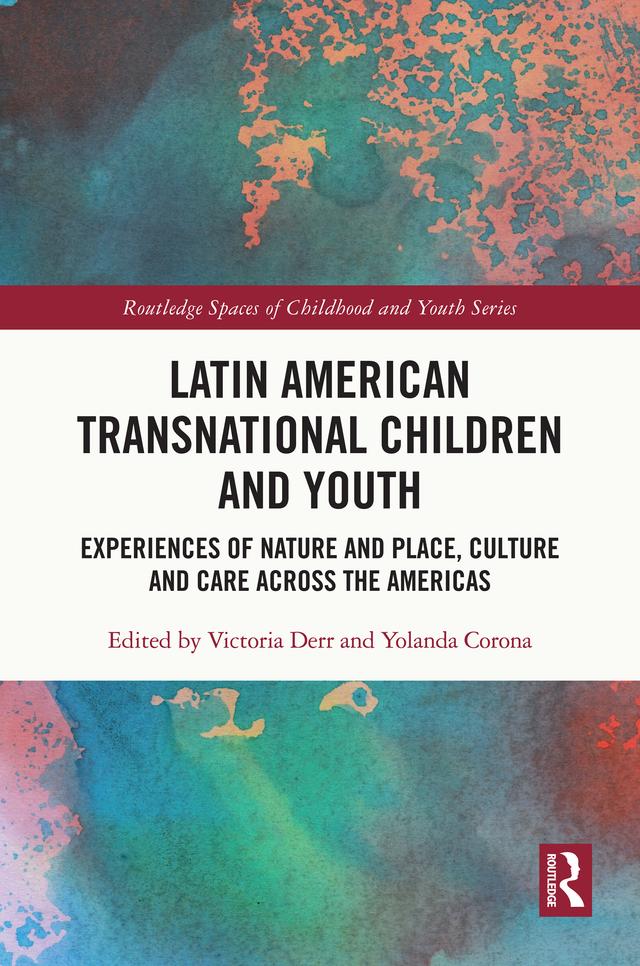 Latin American Transnational Children and Youth by Victoria Derr, Yolanda Corona